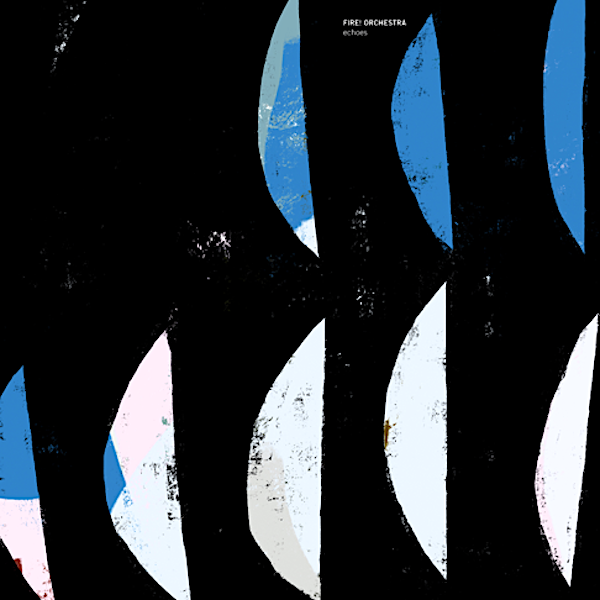Fire! Orchestra | Echoes | Album-Vinyl