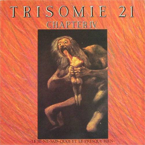 Trisomie 21 | Chapitre IV : Le je ne sais quoi et le presque rien | Album