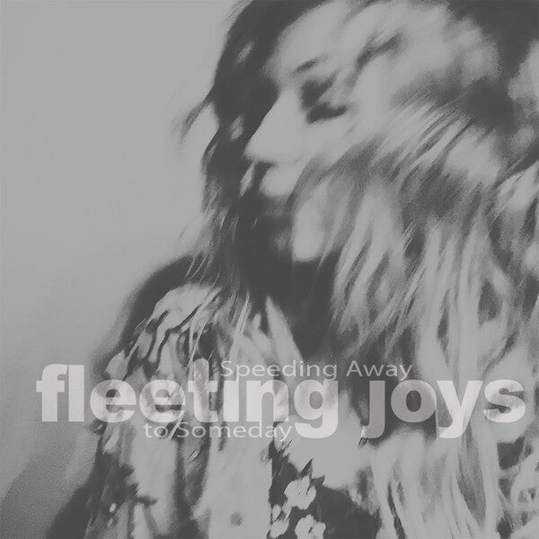 Fleeting Joys | Speeding Away to Someday | Album