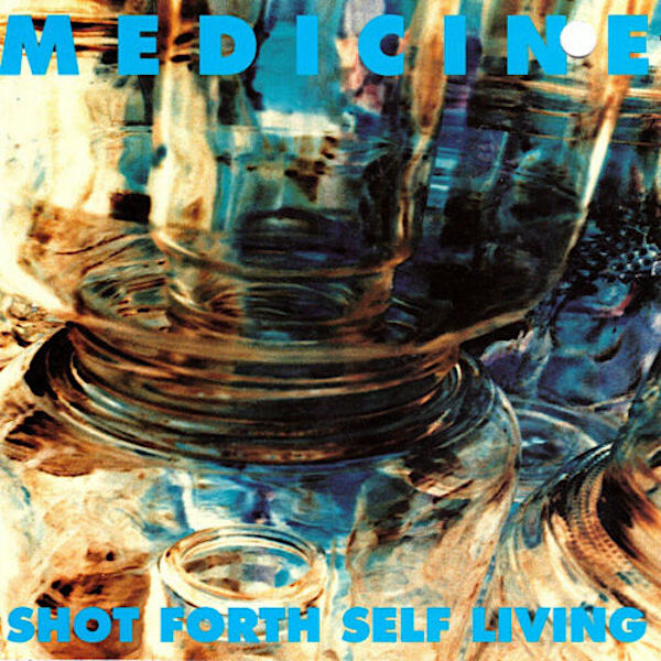 Medicine | Shot Forth Self Living | Album