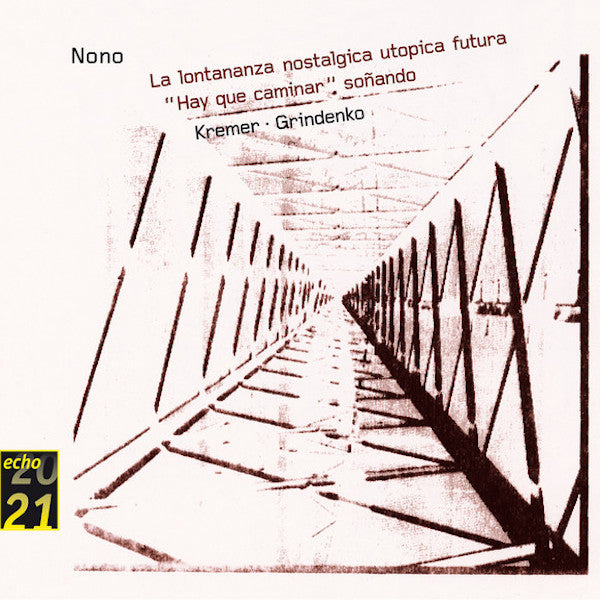 Luigi Nono | La lontananza nostalgica utopica futura; "Hay que caminar" soñando | Album