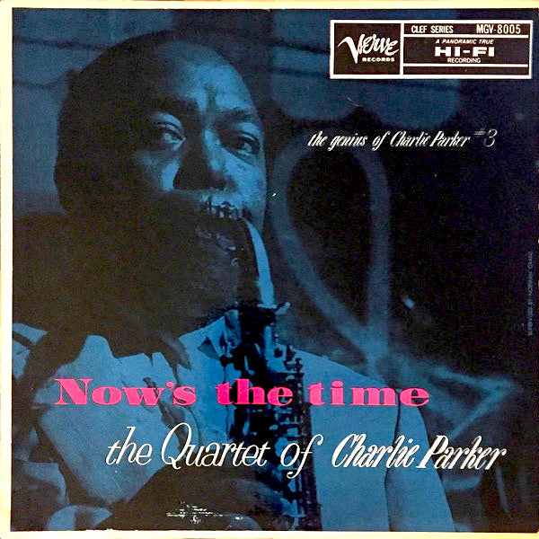 Charlie Parker | Now's The Time (w/ The Quartet) | Album