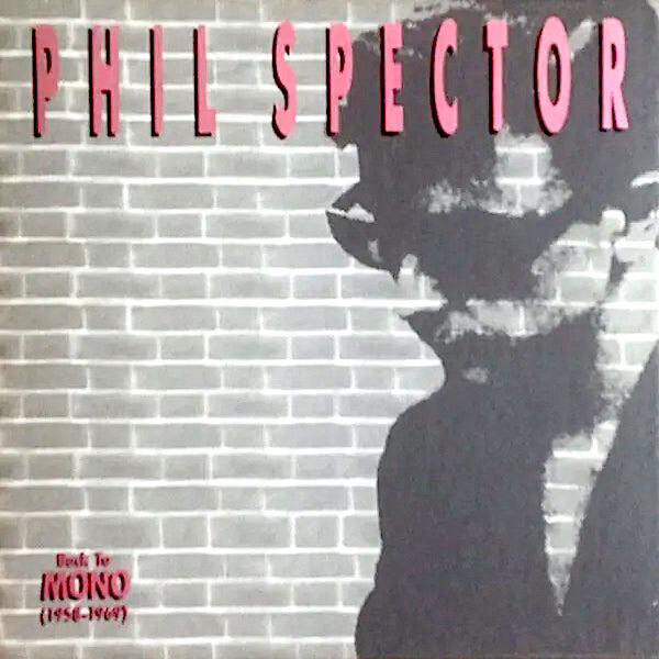 洋楽 PHIL SPECTOR / BACK TO MONO (1958-1969) Phil Spector | Back to Mono (1958-1969) (Comp.) | Album