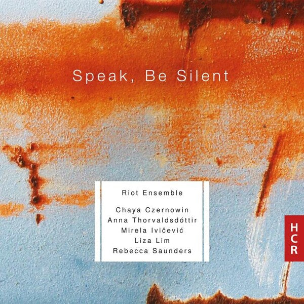Liza Lim | Speak Be Silent (w/ Riot Ensemble) | Album