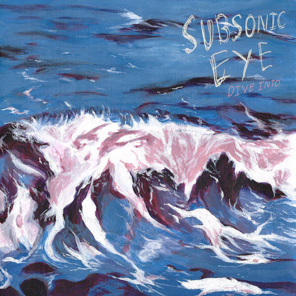 Subsonic Eye | Dive Into | Album