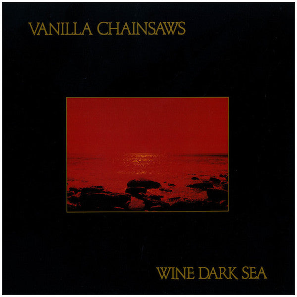 Vanilla Chainsaws | Wine Dark Sea (EP) | Album