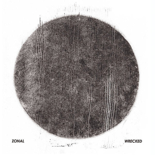 Zonal | Wrecked | Album