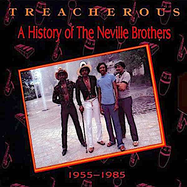 The Neville Brothers | Treacherous: A History of The Neville Brothers, 1955-1985 (Comp.) | Album-Vinyl