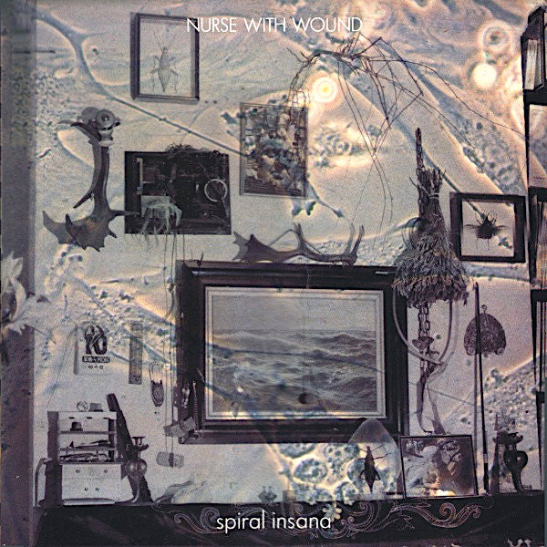 Nurse With Wound | Spiral Insana | Album – Artrockstore