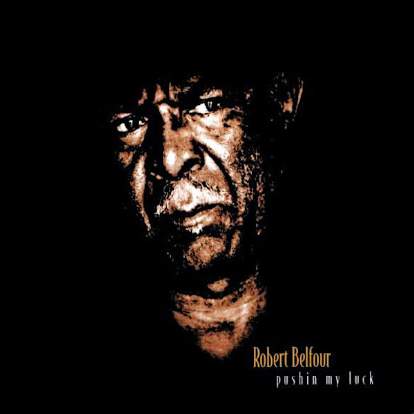Robert Belfour | Pushin' My Luck | Album-Vinyl