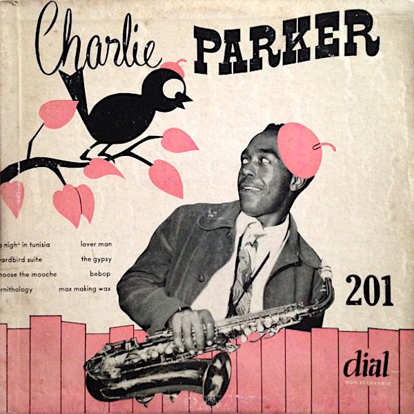 Charlie Parker | Charlie Parker 201 Dial | Album – Artrockstore