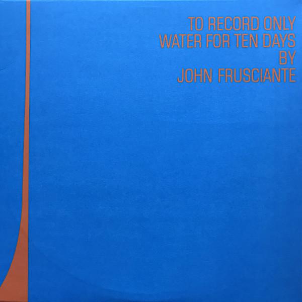 John Frusciante | To Record Only Water for Ten Days | Album-Vinyl