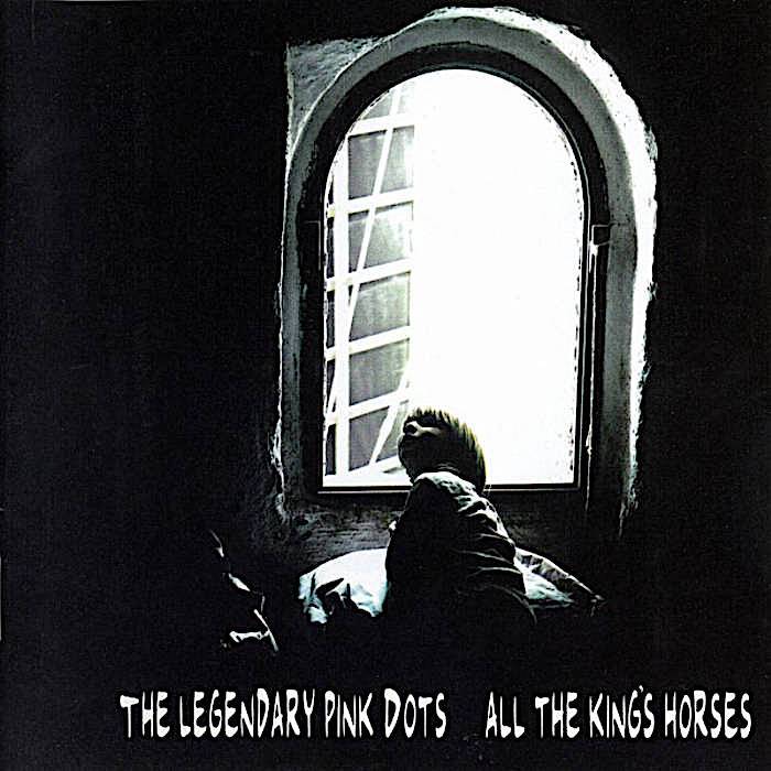The Legendary Pink Dots | All The King's Horses | Album-Vinyl