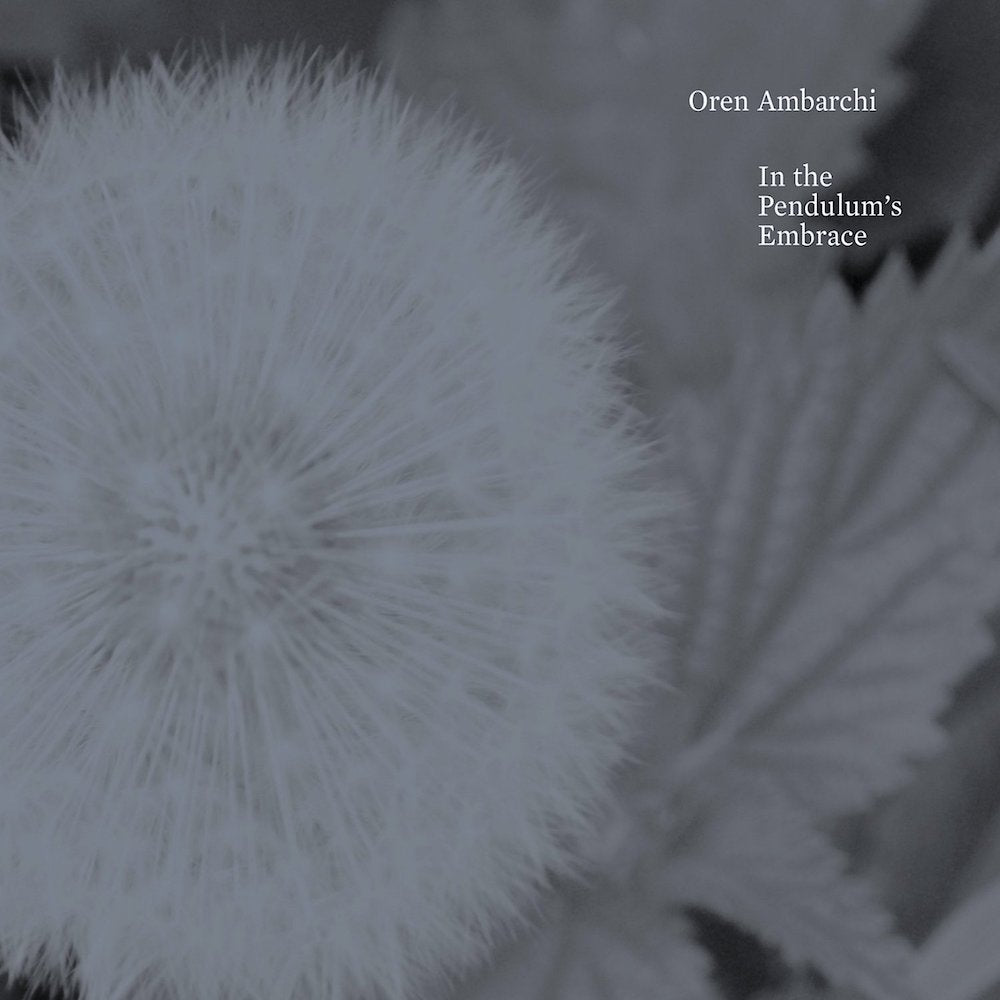 Oren Ambarchi | In the Pendulum's Embrace | Album-Vinyl