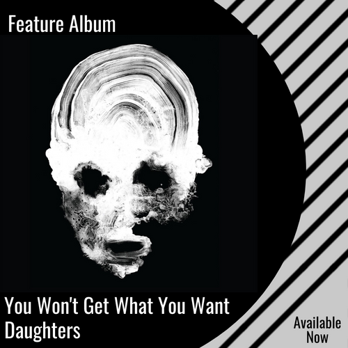 Daughters | Feature Album