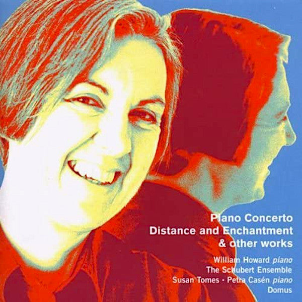 Judith Weir | Piano Concerto, Distance And Enchantment & Other Works | Album