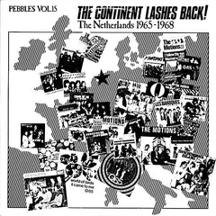 Various Artists | Pebbles Vol. 15: The Continent Lashes Back! The Netherlands 1965–1968 (Comp.) | Album