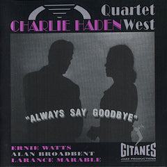 Charlie Haden | Quartet West : Always Say Goodbye | Album