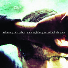 Radney Foster | See What You Want to See | Album