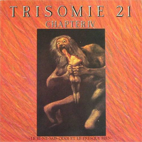 Trisomie 21 | Chapitre IV : Le je ne sais quoi et le presque rien | Album