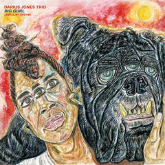 Darius Jones | Big Gurl: Smell My Dream (w/ Darius Jones Trio) | Album