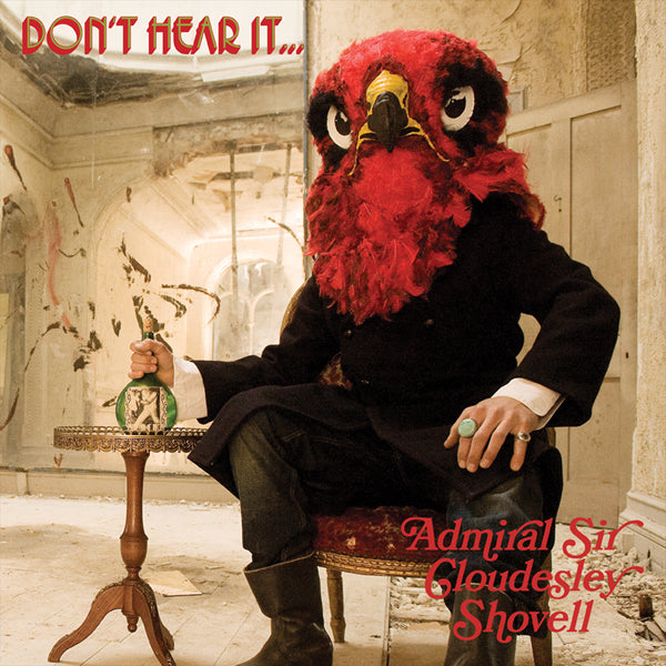 Admiral Sir Cloudesley Shovell | Don't Hear It...Fear It! | Album