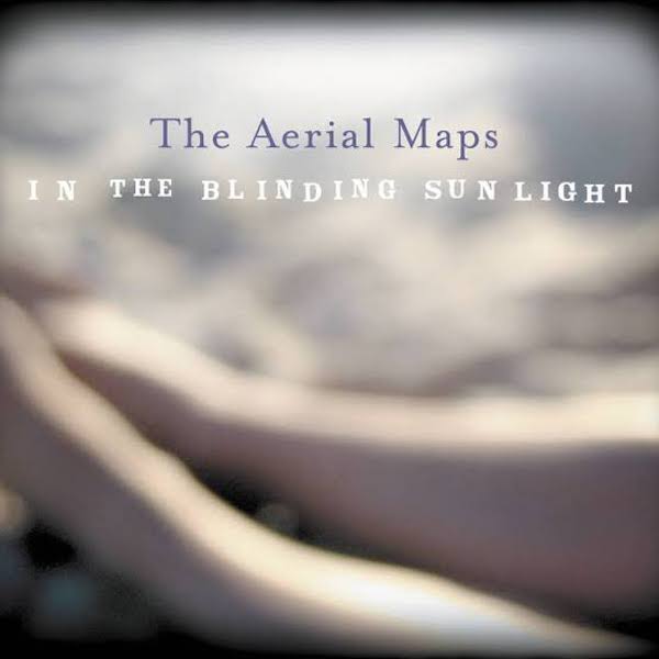 The Aerial Maps | In the Blinding Sunlight | Album