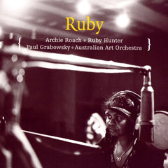 Australian Art Orchestra | Ruby (w/ Archie Roach, Ruby Hunter, Paul Grabowsky) | Album