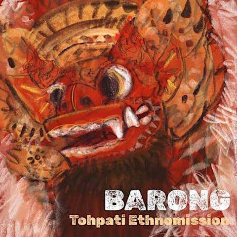 Tohpati | Barong (w/ Ethnomission) | Album