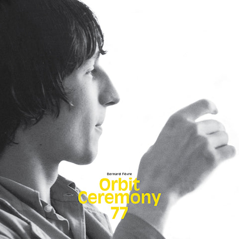 Bernard Fevre | Orbit Ceremony 77 (Arch.) | Album