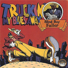 Blind Boy Fuller | Truckin' My Blues Away (Arch.) | Album