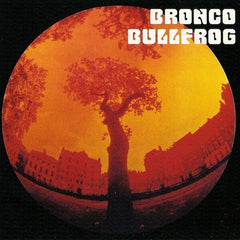 Bronco Bullfrog | Bronco Bullfrog | Album