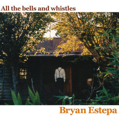 Bryan Estepa | All the Bells and Whistles | Album