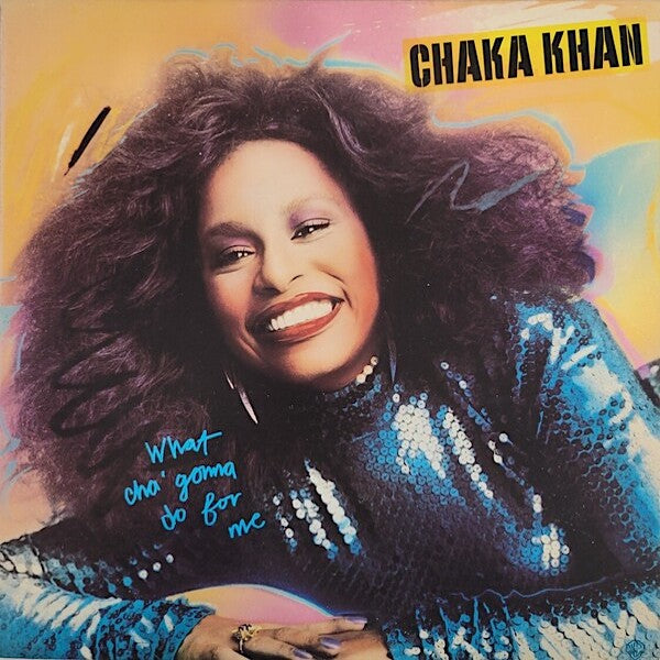 Chaka Khan | What Cha' Gonna Do for Me | Album