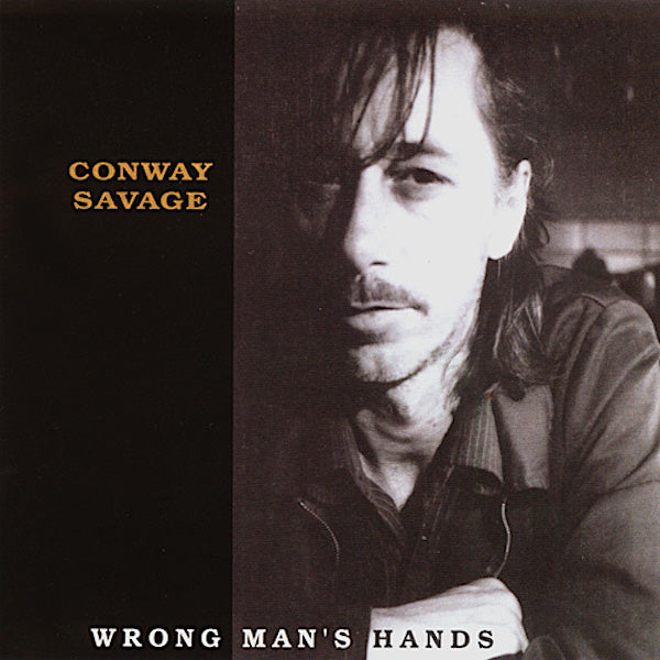 Conway Savage | Wrong Man's Hands | Album