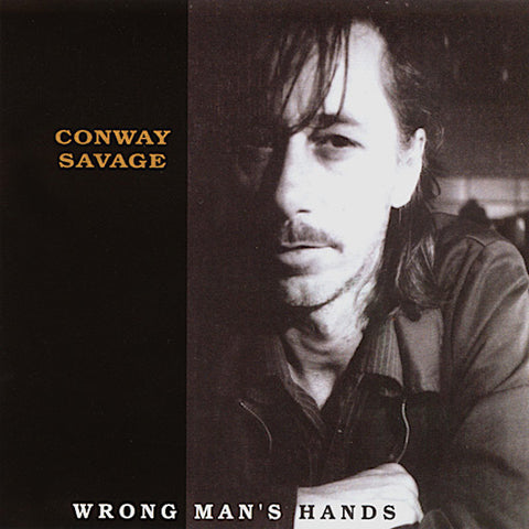 Conway Savage | Wrong Man's Hands | Album