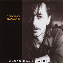Conway Savage | Wrong Man's Hands | Album