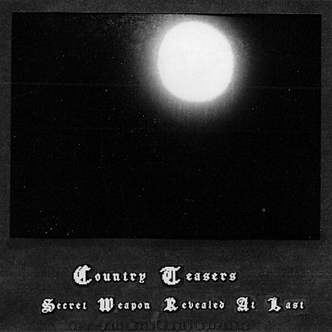 Country Teasers | Secret Weapon Revealed at Last (aka Full Moon Empty Sportsbag) | Album
