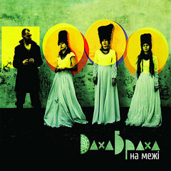 DakhaBrakha | Na mezhi | Album