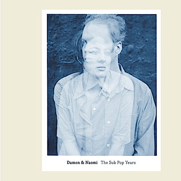 Damon & Naomi | The Sub Pop Years (Comp.) | Album