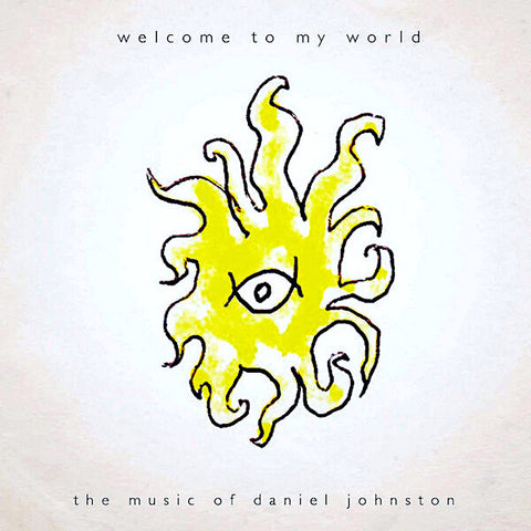 Daniel Johnston | Welcome to My World...The Music of Daniel Johnston (Comp.) | Album