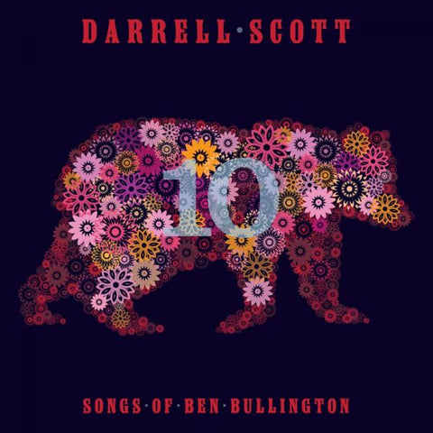 Darrell Scott | Ten: Songs of Ben Bullington | Album