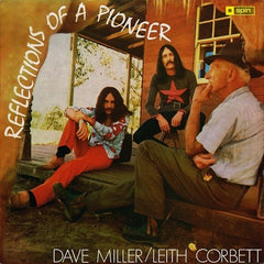 The Dave Miller Set | Reflections of a Pioneer (w/ Dave Miller & Leith Corbett) | Album