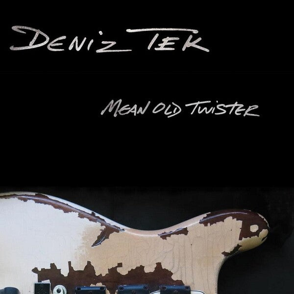 Deniz Tek | Mean Old Twister | Album
