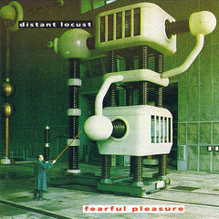 Distant Locust | Fearful Pleasure | Album