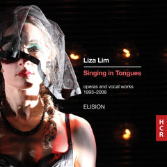 Liza Lim | Singing in Tongues: Operas and Vocal Works (w/ Elision) | Album