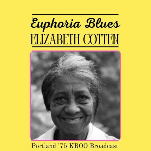 Elizabeth Cotten | Euphoria Blues (Live Portland '75) | Album