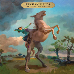 Elysian Fields | What the Thunder Said | Album