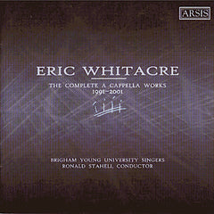 Eric Whitacre | The Complete A Cappella Works 1991-2001 (Comp.) | Album