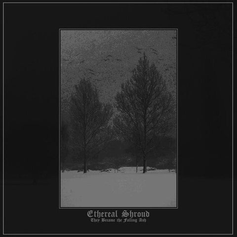 Ethereal Shroud | They Became the Falling Ash | Album